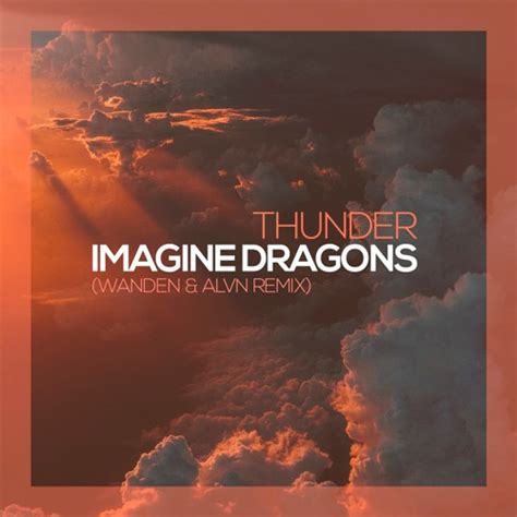 Stream Imagine Dragons Thunder Wanden And Alvn Remix By Alvn Listen