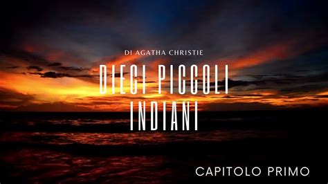 Dieci Piccoli Indiani Di Agatha Christie Capitolo Primo Youtube