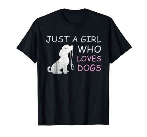 Dog Lover T Shirt T Just A Girl Who Loves Dogs Minaze