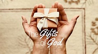 The Gifts of God — Bethel Worship Center