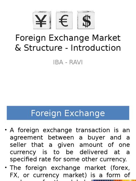 Explain the foreign exchange market and the main groups of people or firms who participate in the market. 01. Foreign Exchange Market & Structure - Introduction ...