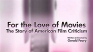 For The Love of Movies: A History of American Film Criticism (2009 ...
