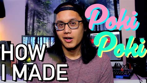 How I Made Poki Poki Youtube