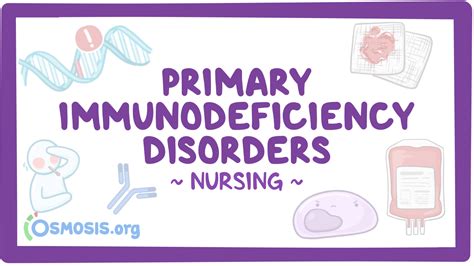 Immunodeficiency Disorders Primary Nursing Osmosis Video Library