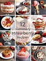12 Strawberry Recipes for Summer - Completely Delicious