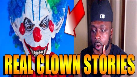 3 True Clown Horror Stories Reaction Youtube