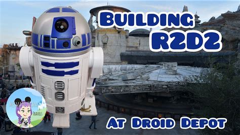 Build A Droid At Disney Building R2d2 At Droid Depot Youtube