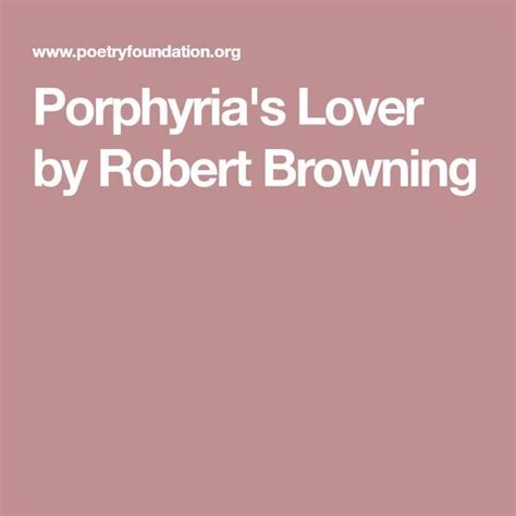 Porphyrias Lover By Robert Browning Robert Browning Poetry
