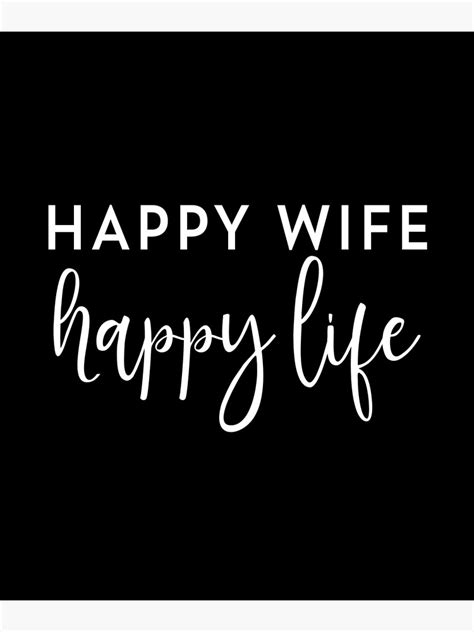 Happy Wife Happy Life Husband Poster For Sale By Leftty Redbubble
