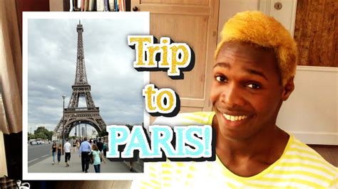Trip To Paris Youtube