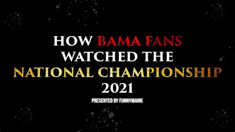 How Bama Fans Watched The National Championship 2021 Youtube