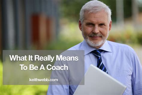 What It Really Means To Be A Coach Keith Webb