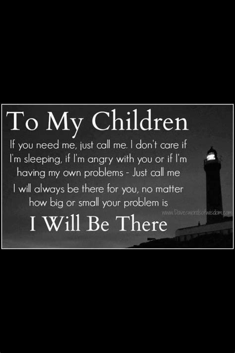 Ill Always Be Here For You My Children Quotes Quotes For Kids Great