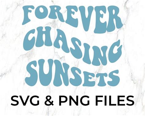 Forever Chasing Sunsets Png Cute Png Cute Svg Trendy Png Etsy Photo