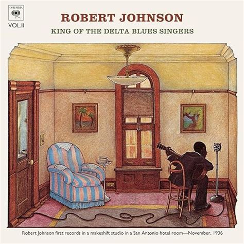 King Of The Delta Blues Singers Volume 2 By Robert Johnson On Amazon