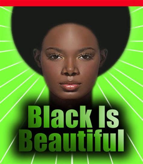 Black Women Are Beautiful Quotes Quotesgram Black Is Beautiful My