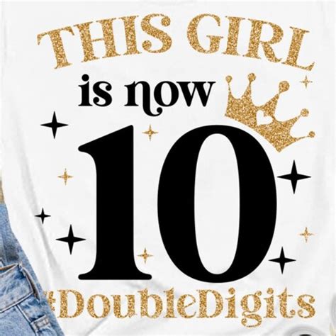 This Girl Is Now Double Digits Svg Th Birthday Svg Etsy Uk