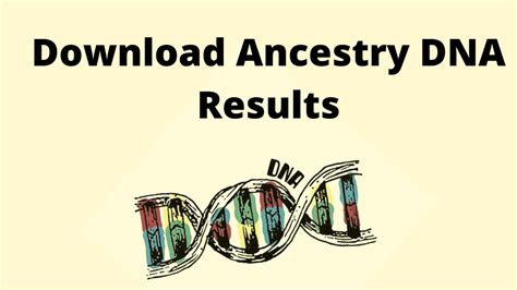 Download Ancestry Dna Results In Simple And Quick Way Posteezy