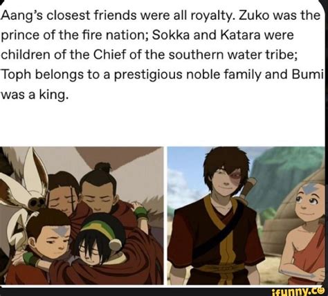 Aangs Closest Friends Were All Royalty Zuko Was The Prince Of The Fire Nation Sokka And
