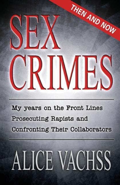 Sex Crimes Sex Crimes Then And Now My Years On The Front Lines