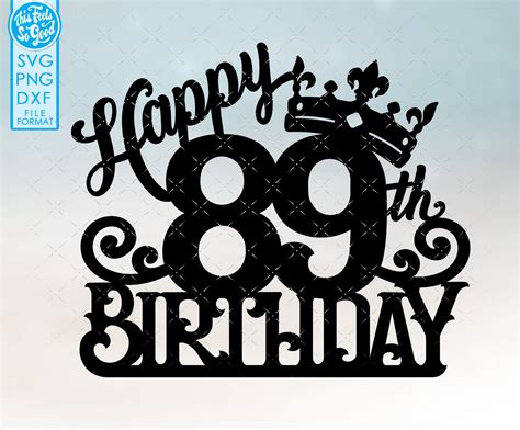 89 89th Birthday Cake Topper Svg 89 89th Happy Birthday Cake Etsy