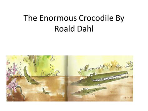 The Enormous Crocodile By Roald Dahl Teaching Resources