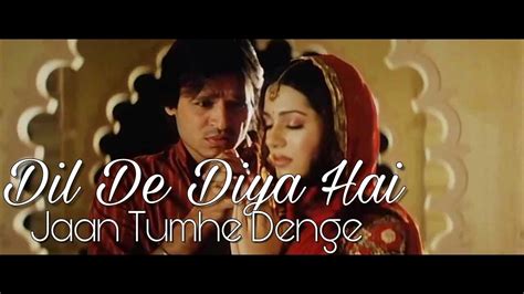 Dil De Diya Hai Jaan Tumhe Denge Whatsapp Stutas Youtube