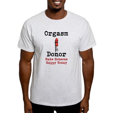 orgasm donor men s value t shirt light t shirt cafepress