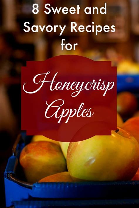 Sweet And Savory Honeycrisp Apple Recipes The Produce Moms Honeycrisp Apples Apple Recipes