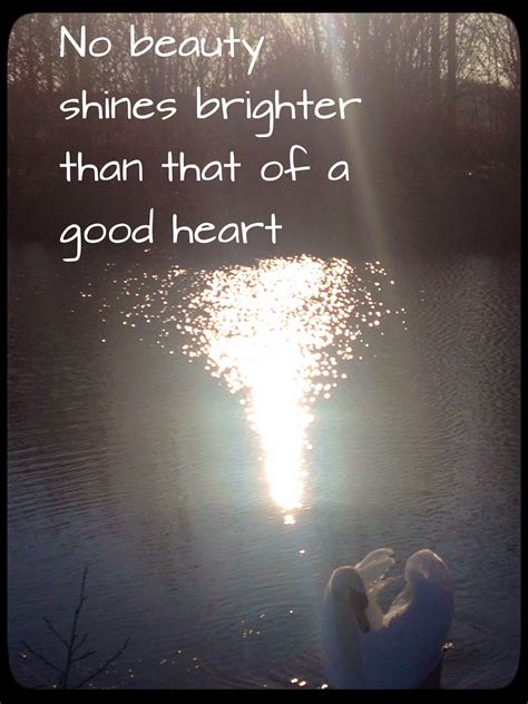 Good Hearts And Kindness Beautiful Beautiful Heart Quotes Heart