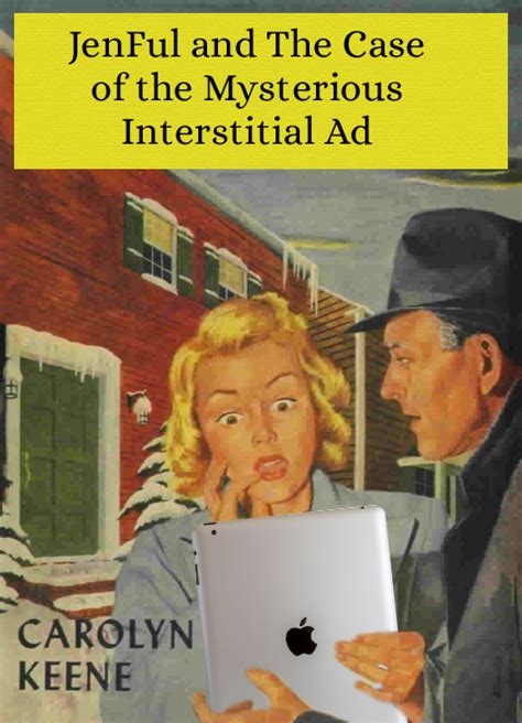 Jenful And The Case Of The Mysterious Interstitial Ad Jennette Fulda
