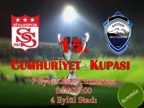 15 Cumhuriyet Kupası Sivasspor v Kayseri Erciyesspor YouTube