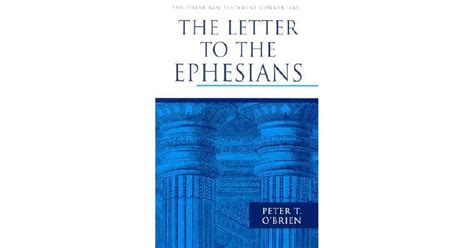 The Letter To The Ephesians By Peter T Obrien — Reviews Discussion