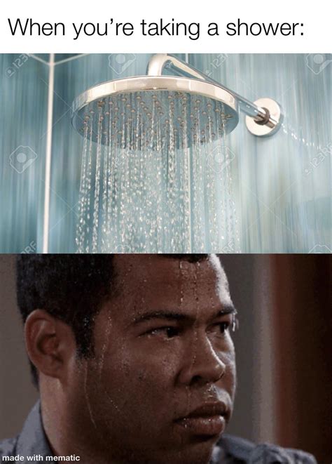 When Youre Taking A Shower R Antimeme