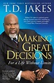 Making Great Decisions | Book by T.D. Jakes | Official Publisher Page ...