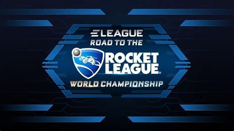 Presenting Eleague Road To The Rocket League World Championship