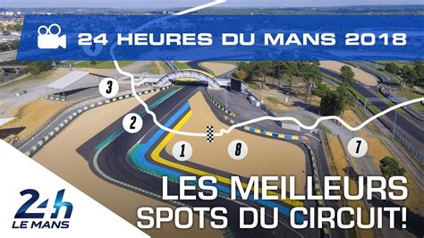 Les Meilleurs Spots Du Circuit Des 24 Heures Du Mans YouTube