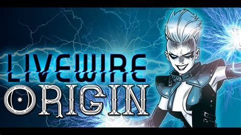 Livewire Origin Dc Comics Youtube