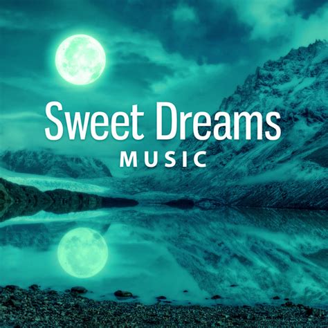 Sweet Dreams Music Album By Music For Absolute Sleep Spotify