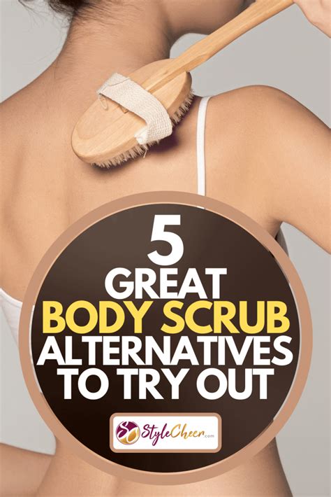 5 Great Body Scrub Alternatives To Try Out StyleCheer Com