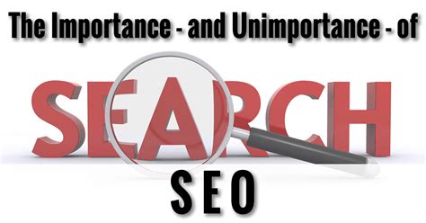 The Importance And Unimportance Of Seo Ask Leo On Business