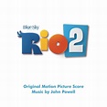‘Rio 2’ Score Album Details | Film Music Reporter