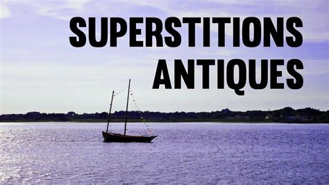 Les Superstitions Des Marins Antiques La Mn N Cessaire Youtube