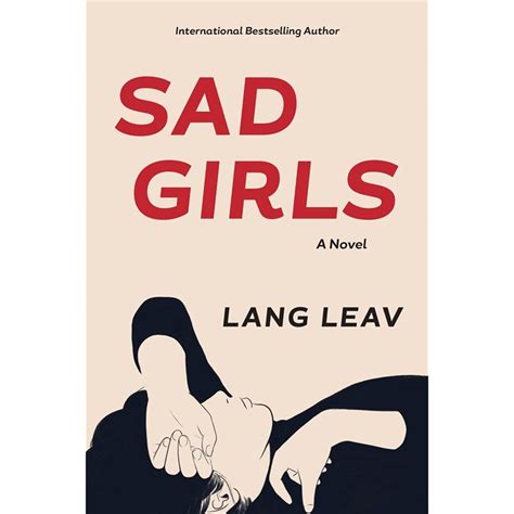 If it wasn't for that, i think i would have dnf'd it. Sad Girls by Lang Leav — Reviews, Discussion, Bookclubs, Lists