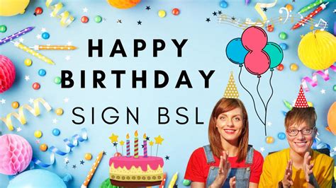 Sing And Sign Happy Birthday Bsl Youtube