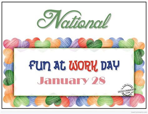 A few weeks before national fun at work day, introduce your boss or human resources representative to the holiday and suggest some ideas of how the office could. National Fun at Work Day - DesiComments.com