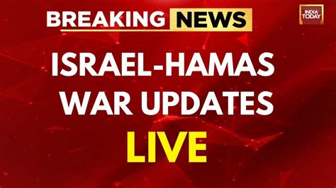 Live Israel Hamas War Rages On Israel Escalates Offensive In Gaza Us War Assets Arrive Off