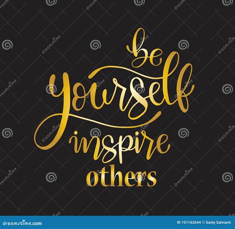 Be Yourself Inspire Others Hand Lettering Inscription Text Motivation