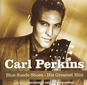 Carl Perkins - Blue Suede Shoes - His Greatest Hits (2008, CD) | Discogs