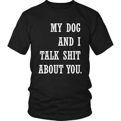 Teegates My Dog And I Talk About You Funny Dog Owner T Shirt Unisex Dog